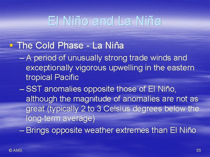 El Niño and La Niña § The Cold Phase - La Niña – A