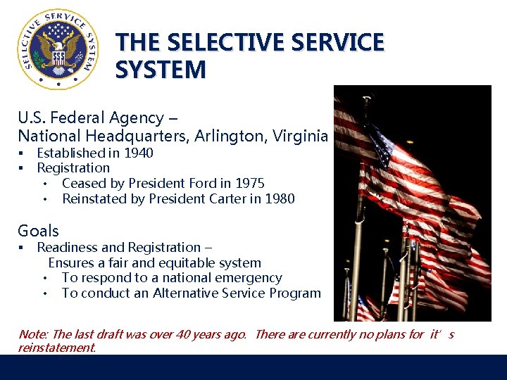 THE SELECTIVE SERVICE SYSTEM U. S. Federal Agency – National Headquarters, Arlington, Virginia Why