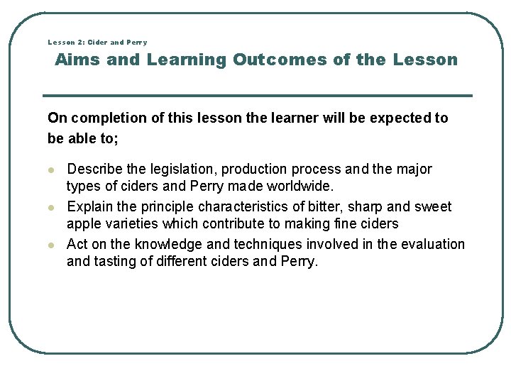 Lesson 2: Cider and Perry Aims and Learning Outcomes of the Lesson On completion