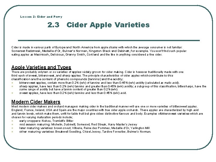 Lesson 2: Cider and Perry 2. 3 Cider Apple Varieties Cider is made in
