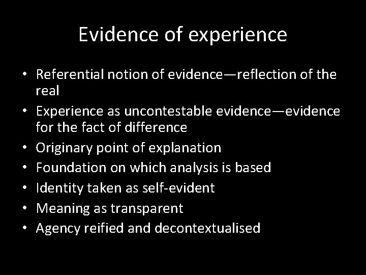 Evidence of experience • Referential notion of evidence—reflection of the real • Experience as