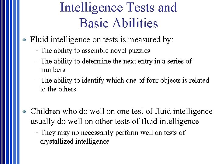 Intelligence Tests and Basic Abilities Fluid intelligence on tests is measured by: ‐The ability