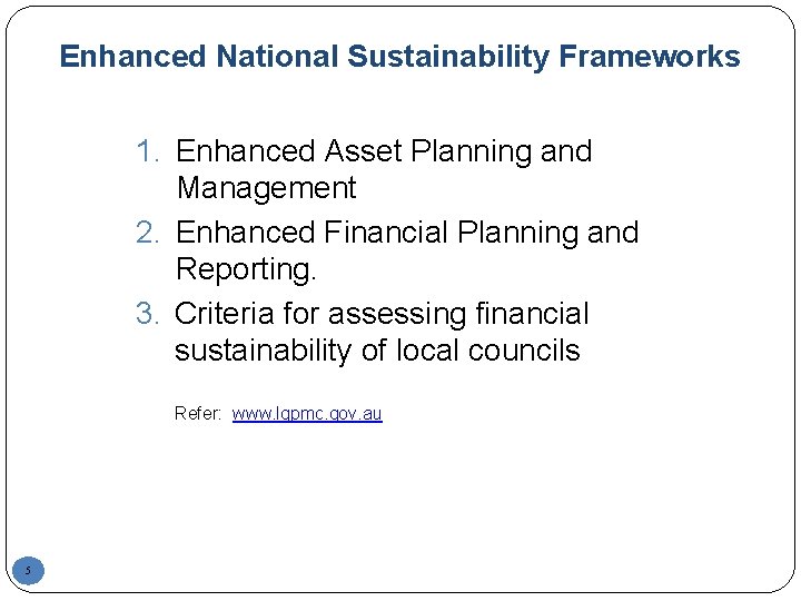 Enhanced National Sustainability Frameworks 1. Enhanced Asset Planning and Management 2. Enhanced Financial Planning