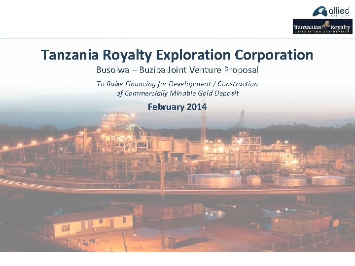 Tanzania Royalty Exploration Corporation Busolwa – Buziba Joint Venture Proposal To Raise Financing for