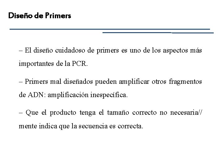 Diseño de Primers – El diseño cuidadoso de primers es uno de los aspectos