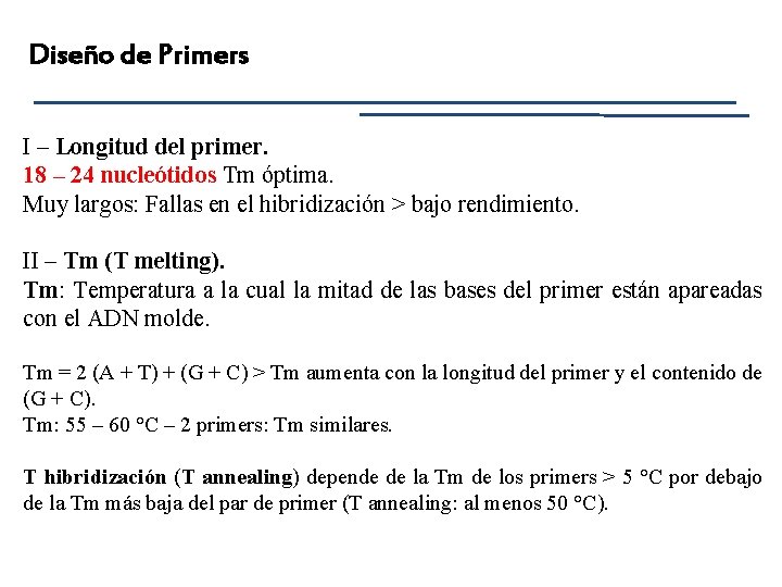 Diseño de Primers I – Longitud del primer. 18 – 24 nucleótidos Tm óptima.