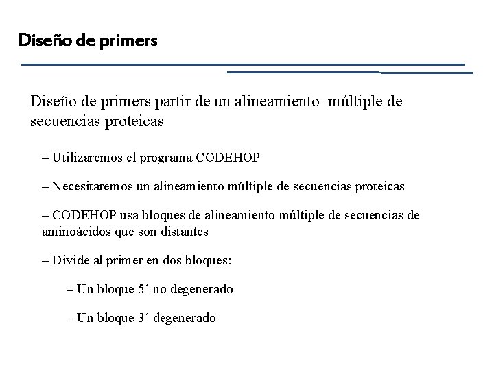 Diseño de primers partir de un alineamiento múltiple de secuencias proteicas – Utilizaremos el