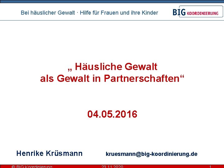 Bei häuslicher Gewalt · Hilfe für Frauen und ihre Kinder „ Häusliche Gewalt als