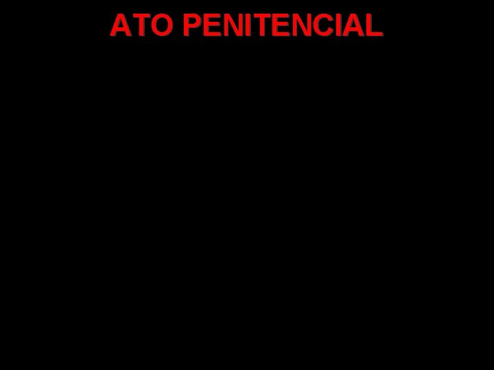 ATO PENITENCIAL ATO PENITENCIAL