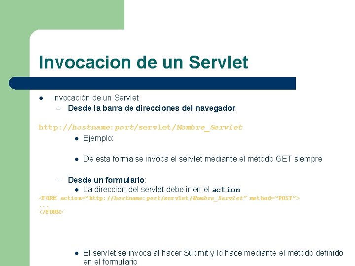 Invocacion de un Servlet l Invocación de un Servlet – Desde la barra de