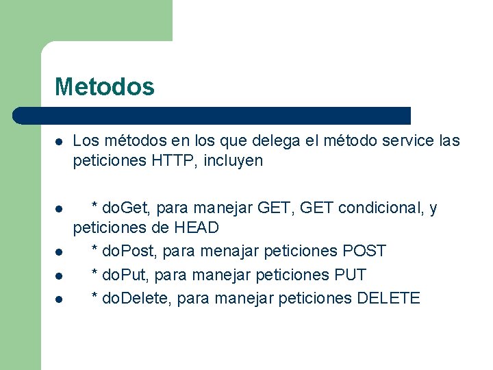 Metodos l Los métodos en los que delega el método service las peticiones HTTP,