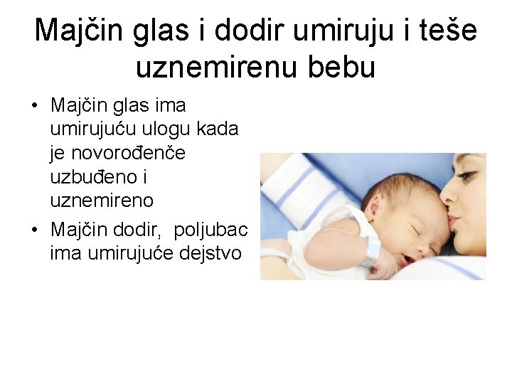 Majčin glas i dodir umiruju i teše uznemirenu bebu • Majčin glas ima umirujuću