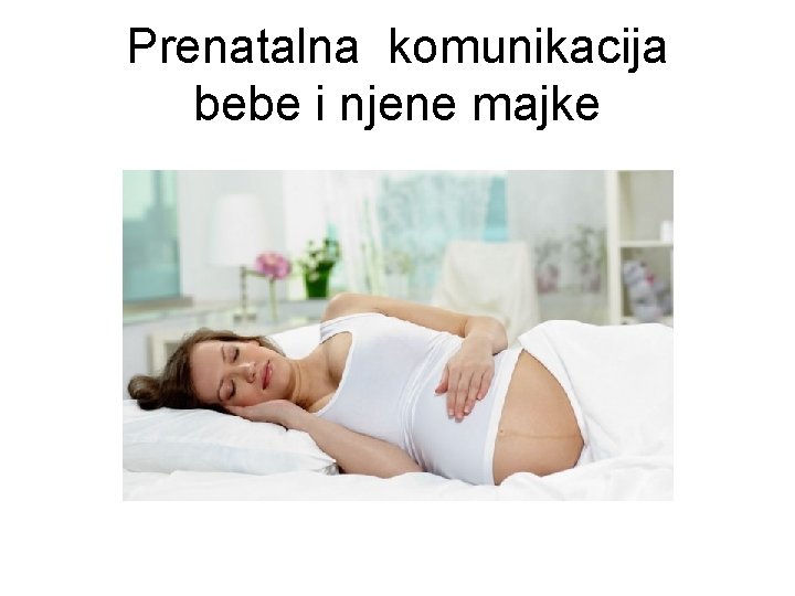 Prenatalna komunikacija bebe i njene majke 