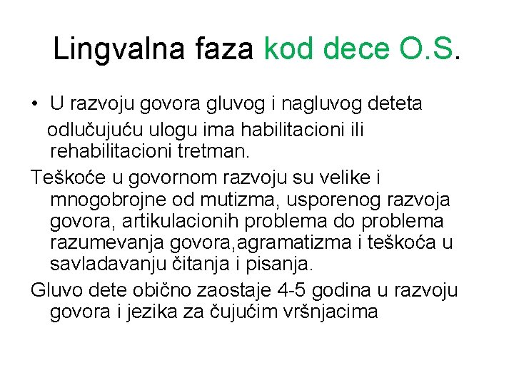 Lingvalna faza kod dece O. S. • U razvoju govora gluvog i nagluvog deteta