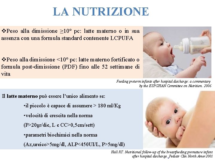 LA NUTRIZIONE v. Peso alla dimissione ≥ 10° pc: latte materno o in sua