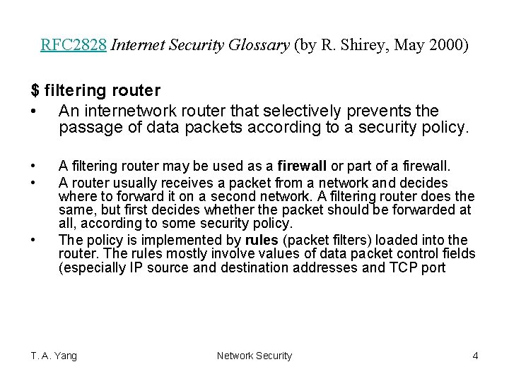 RFC 2828 Internet Security Glossary (by R. Shirey, May 2000) $ filtering router •