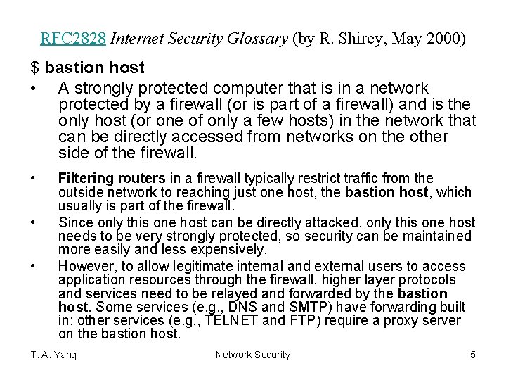 RFC 2828 Internet Security Glossary (by R. Shirey, May 2000) $ bastion host •