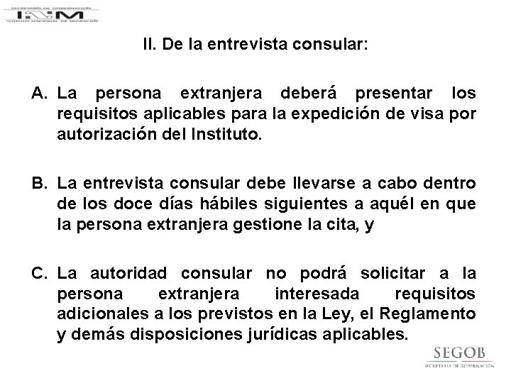 II. De la entrevista consular: A. La persona extranjera deberá presentar los requisitos aplicables