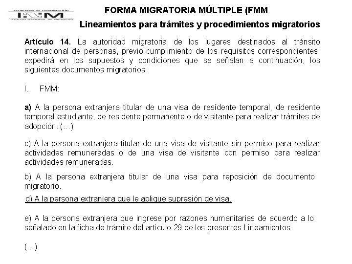 FORMA MIGRATORIA MÚLTIPLE (FMM Lineamientos para trámites y procedimientos migratorios Artículo 14. La autoridad