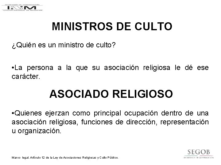  MINISTROS DE CULTO ¿Quién es un ministro de culto? • La persona a