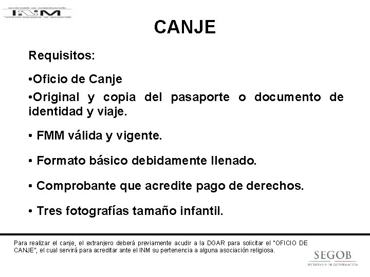CANJE Requisitos: • Oficio de Canje • Original y copia del pasaporte o documento