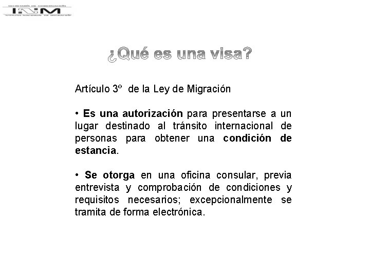 Artículo 3º de la Ley de Migración • Es una autorización para presentarse a