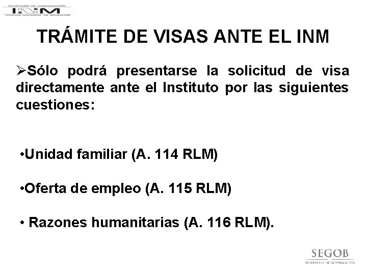 TRÁMITE DE VISAS ANTE EL INM ØSólo podrá presentarse la solicitud de visa directamente