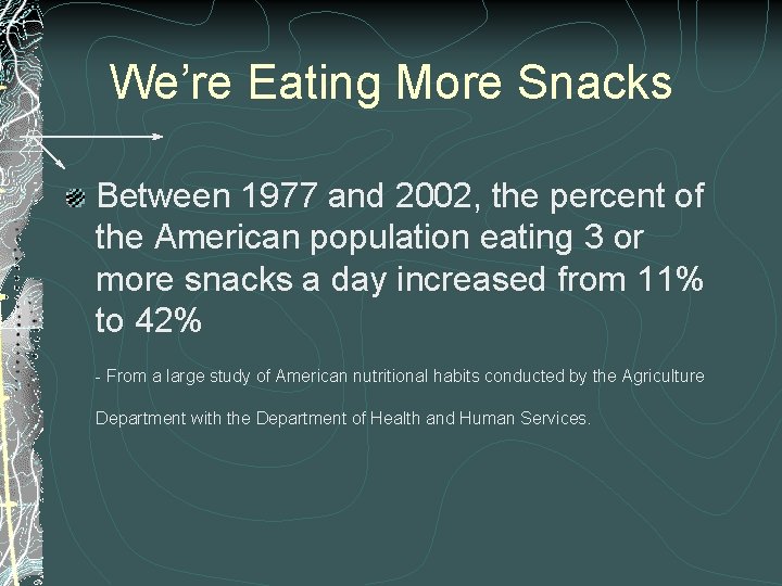 We’re Eating More Snacks Between 1977 and 2002, the percent of the American population