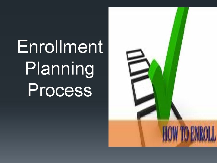 Enrollment Planning Process 