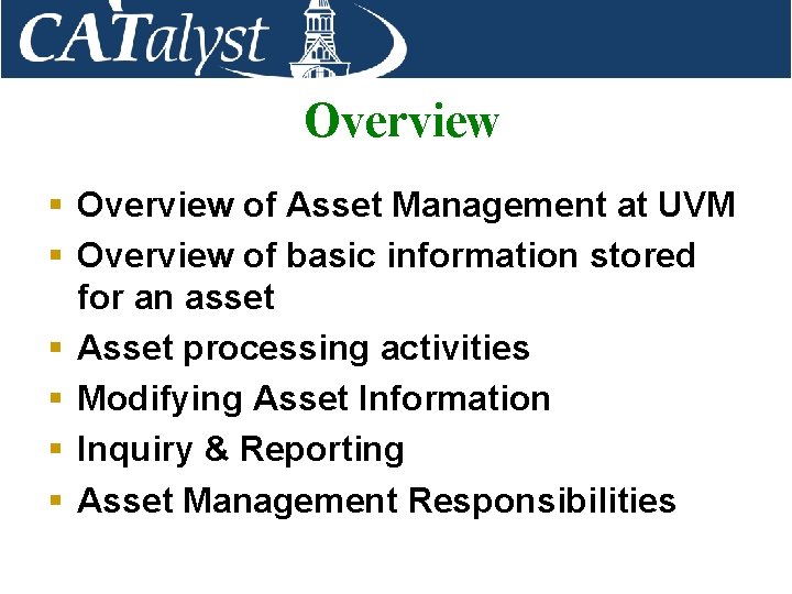 Overview § Overview of Asset Management at UVM § Overview of basic information stored