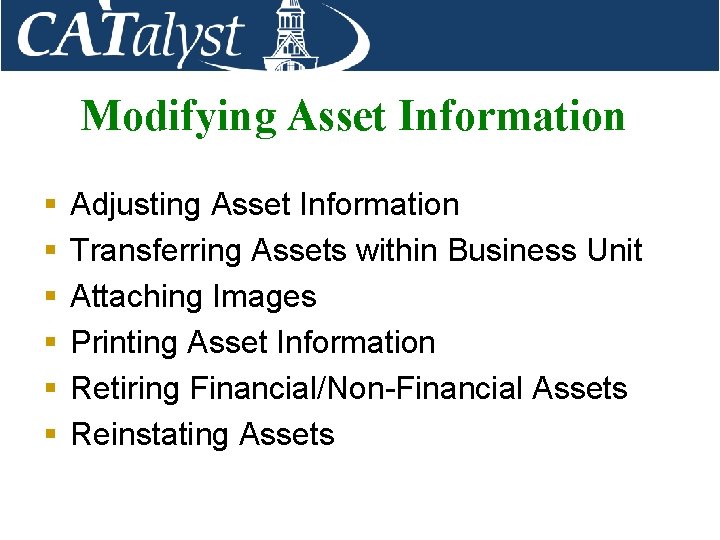 Modifying Asset Information § § § Adjusting Asset Information Transferring Assets within Business Unit
