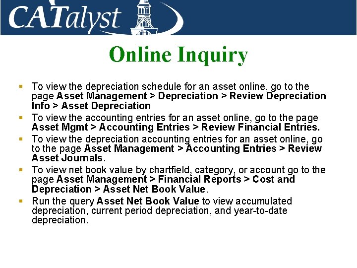 Online Inquiry § To view the depreciation schedule for an asset online, go to