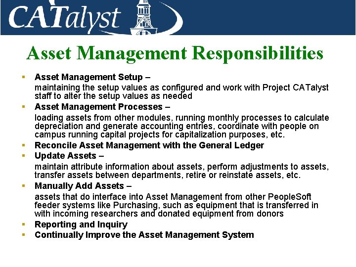 Asset Management Responsibilities § § § § Asset Management Setup – maintaining the setup