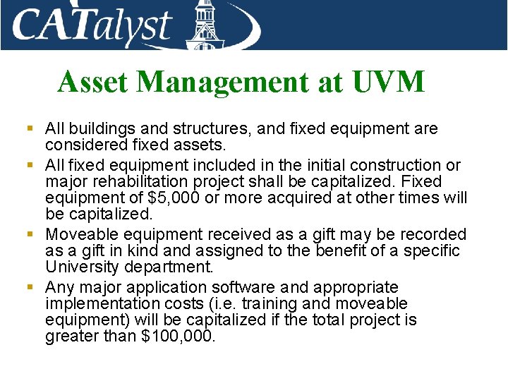 Asset Management at UVM § All buildings and structures, and fixed equipment are considered