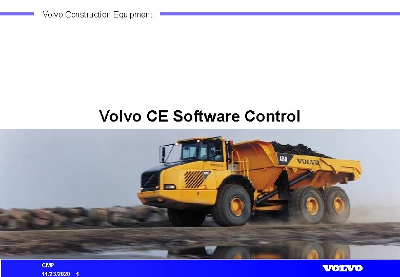 Volvo Construction Equipment Volvo CE Software Control CMP 11/23/2020 1 