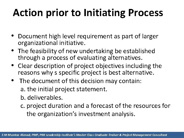 Action prior to Initiating Process • Document high level requirement as part of larger