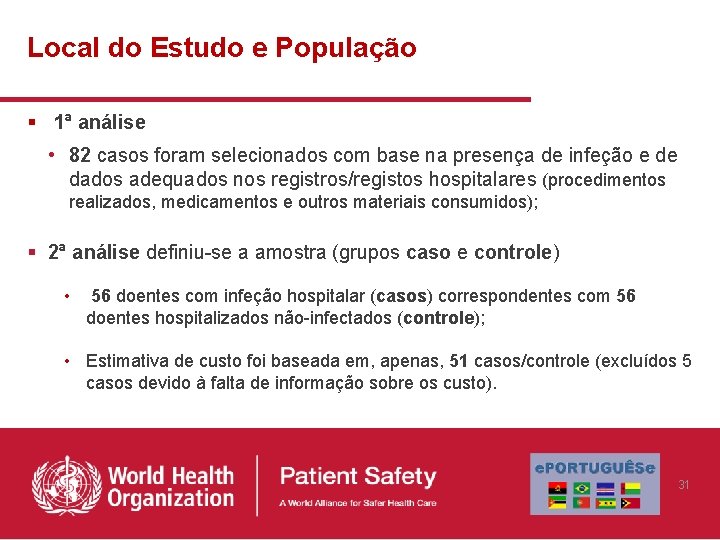 Local do Estudo e População § 1ª análise • 82 casos foram selecionados com Local do Estudo e População § 1ª análise • 82 casos foram selecionados com