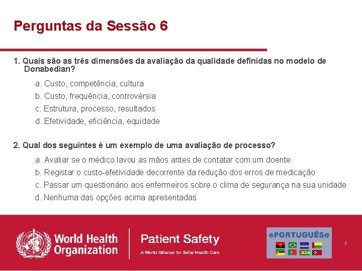 Perguntas da Sessão 6 1. Quais são as três dimensões da avaliação da qualidade