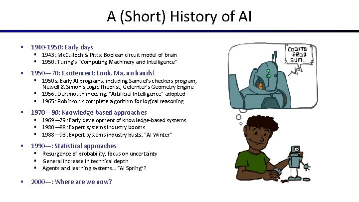 A (Short) History of AI § 1940 -1950: Early days § 1943: Mc. Culloch
