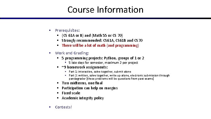 Course Information § Prerequisites: § (CS 61 A or B) and (Math 55 or