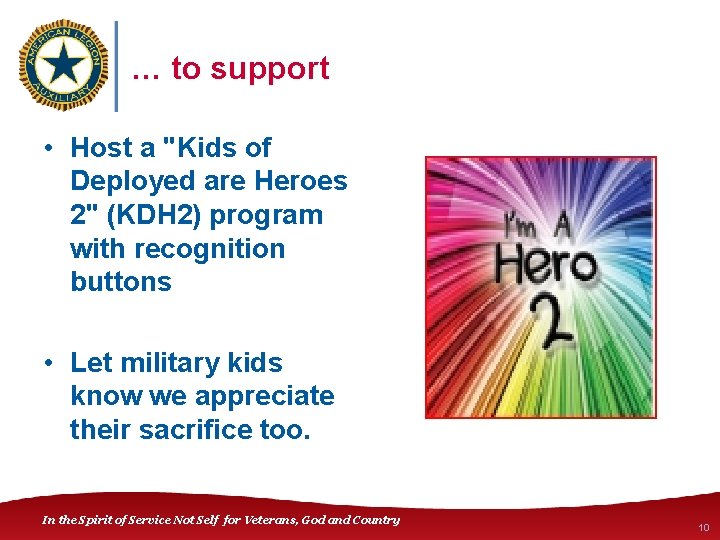 … to support • Host a "Kids of Deployed are Heroes 2" (KDH 2)