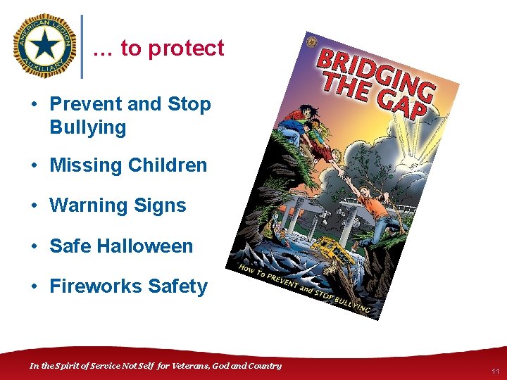 … to protect • Prevent and Stop Bullying • Missing Children • Warning Signs
