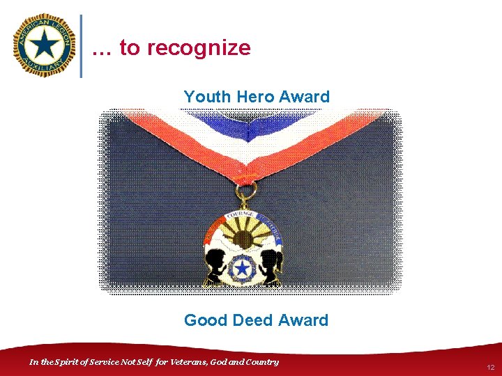 … to recognize Youth Hero Award Good Deed Award In the Spirit of Service