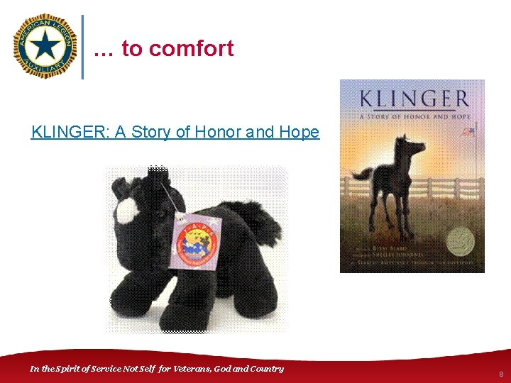 … to comfort KLINGER: A Story of Honor and Hope In the Spirit of