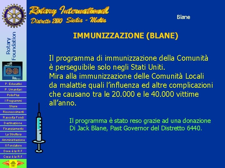 Rotary Foundation Blane P. Educativi P. Umanitari Polio. Plus I Programmi Share IMMUNIZZAZIONE (BLANE)