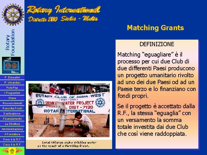 Rotary Foundation P. Educativi P. Umanitari Polio. Plus I Programmi Share Riconoscimenti Raccolta Fondi