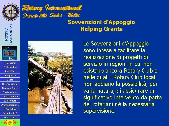 Rotary Foundation P. Educativi P. Umanitari Polio. Plus I Programmi Share Riconoscimenti Raccolta Fondi