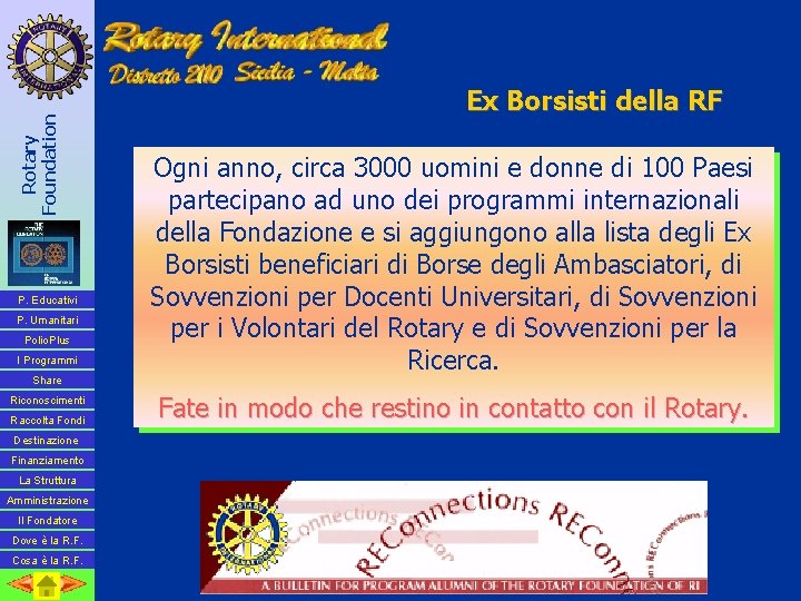 Rotary Foundation P. Educativi P. Umanitari Polio. Plus I Programmi Share Riconoscimenti Raccolta Fondi