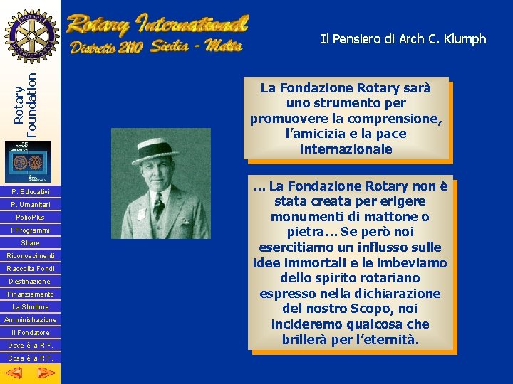 Rotary Foundation Il Pensiero di Arch C. Klumph P. Educativi P. Umanitari Polio. Plus