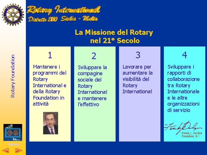 Rotary Foundation La Missione del Rotary nel 21° Secolo Skip intro 1 2 3